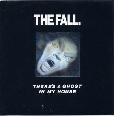 THE FALL - There's A Ghost In My House