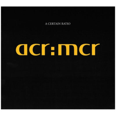 A CERTAIN RATIO - acr:mcr