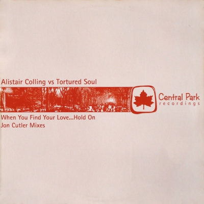 ALISTAIR COLLING VS TORTURED SOUL - When You Find Your Love...Hold On