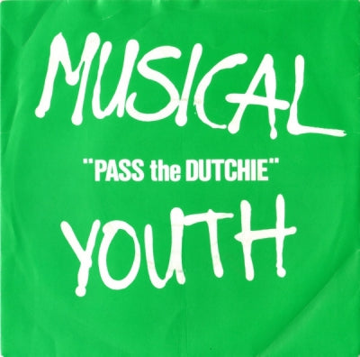 MUSICAL YOUTH - Pass The Dutchie / Please Give Love A Chance