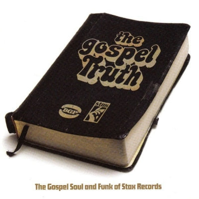 VARIOUS ARTISTS - The Gospel Truth (The Gospel Soul And Funk Of Stax Records)