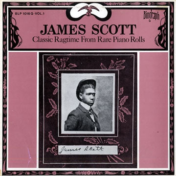 JAMES SCOTT - Classic Ragtime From Rare Piano Rolls