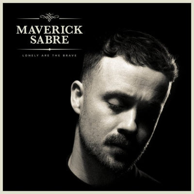 MAVERICK SABRE - Lonely Are The Brave (Mav's Version)