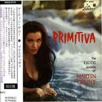 MARTIN DENNY - Primitiva