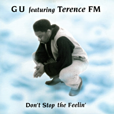 GU FEATURING TERENCE FM - Don't Stop The Feelin'