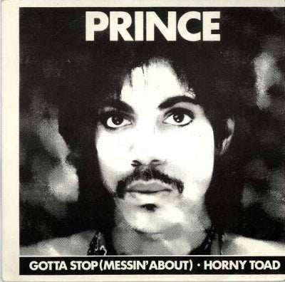 PRINCE - Gotta Stop (Messin' About) / Horny Toad