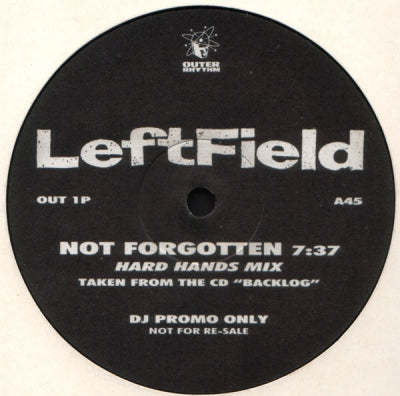 LEFTFIELD - Not Forgotten (Hard Hands Mix) / Difference (Steng Mix)