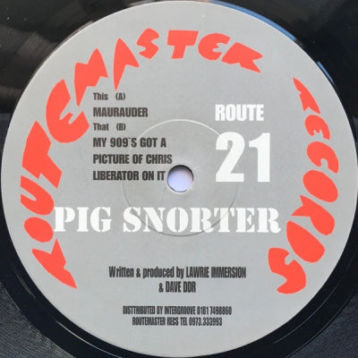 PIG SNORTER - Maurauder / My 909's Got A Picture Of Chris Liberator On It