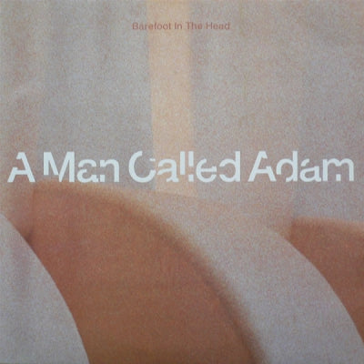 A MAN CALLED ADAM - Barefoot In The Head