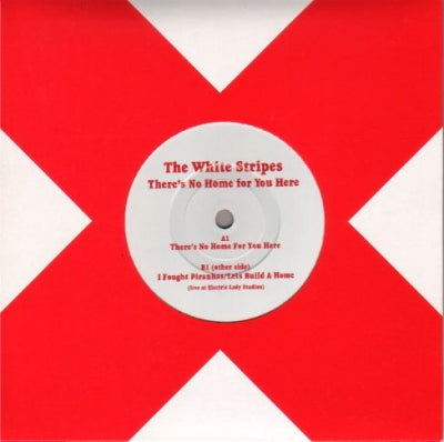 THE WHITE STRIPES - There's No Home For You Here