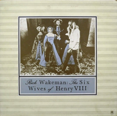 RICK WAKEMAN - The Six Wives Of Henry VIII