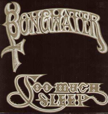 BONGWATER - Too Much Sleep