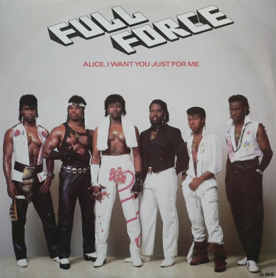 FULL FORCE - Alice, I Want You Just For Me