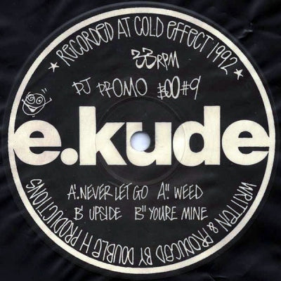 E.KUDE - Never Let Go / Weed / Upside / Youre Mine