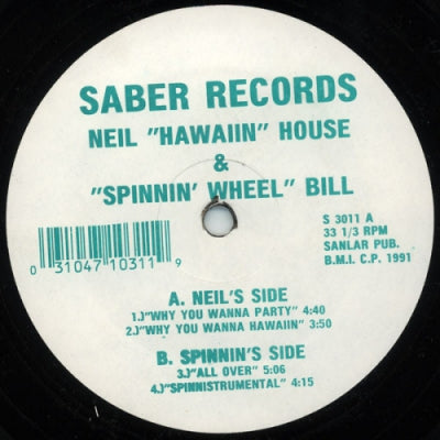 NEIL "HAWAIIN" HOUSE* & "SPINNIN' WHEEL" BILL - Why You Wanna Party / All Over