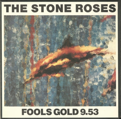 THE STONE ROSES - Fools Gold