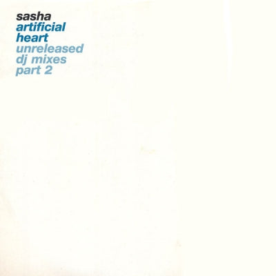 SASHA - Artificial Heart (Unreleased Mixes Part 2)