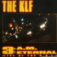 THE KLF - 3 A.M. Eternal