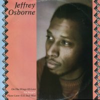 JEFFREY OSBORNE - On The Wings of Love / Plane Love