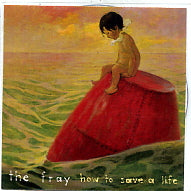 THE FRAY - How To Save A Life