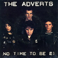 THE ADVERTS - No Time To Be 21