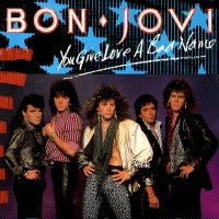 BON JOVI - You Give Love A Bad Name