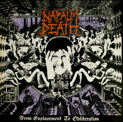 NAPALM DEATH - From Enslavement To Obliteration