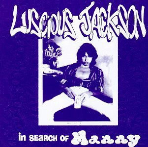 LUSCIOUS JACKSON - In Search Of Manny