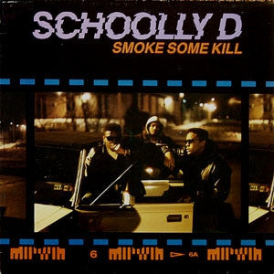 SCHOOLLY-D - Smoke Some Kill