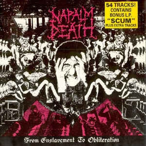 NAPALM DEATH - From Enslavement To Obliteration + Scum