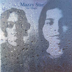 MAZZY STAR - Live Tonight