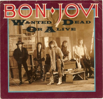 BON JOVI - Wanted Dead Or Alive