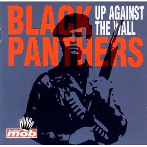 BLACK PANTHERS - Up Against The Wall