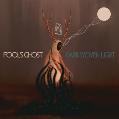 FOOL'S GHOST - Dark Woven Light