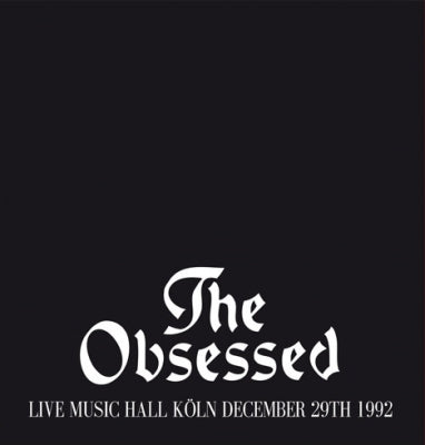 THE OBSESSED - Live Music Hall Köln December 29th 1992