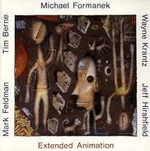 MICHAEL FORMANEK - Extended Animation