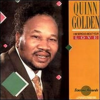 QUINN GOLDEN - I Am Serious About Your Love