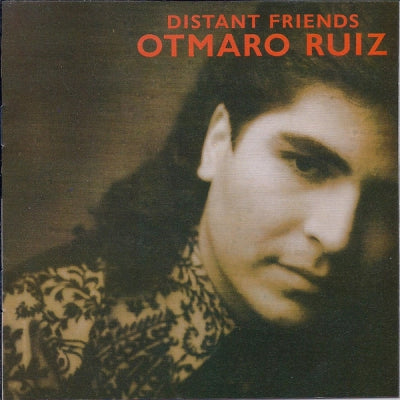 OTMARO RUIZ - Distant Friends